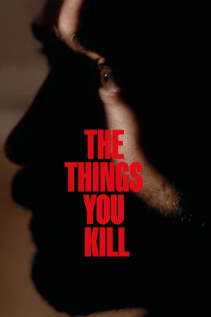 The Things You Kill (2025) — poster