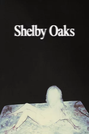 Shelby Oaks (2025) — poster