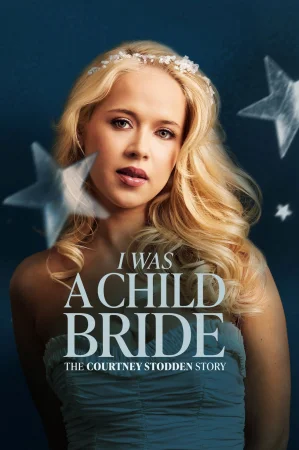 I Was a Child Bride: The Courtney Stodden Story (2025) — poster