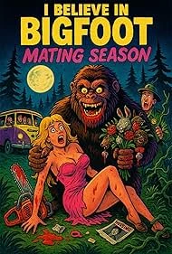 I believe in Bigfoot: Mating Season (2025) — poster