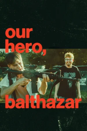 Our Hero, Balthazar (2026) — poster