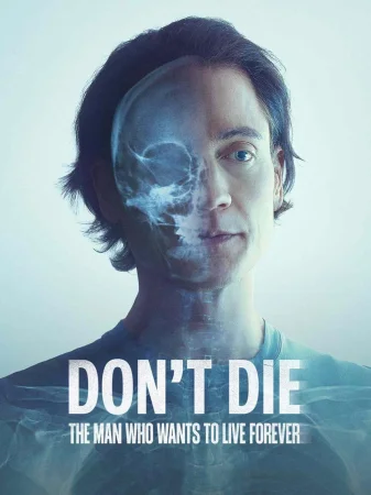 Don't Die: The Man Who Wants to Live Forever (2025) — poster